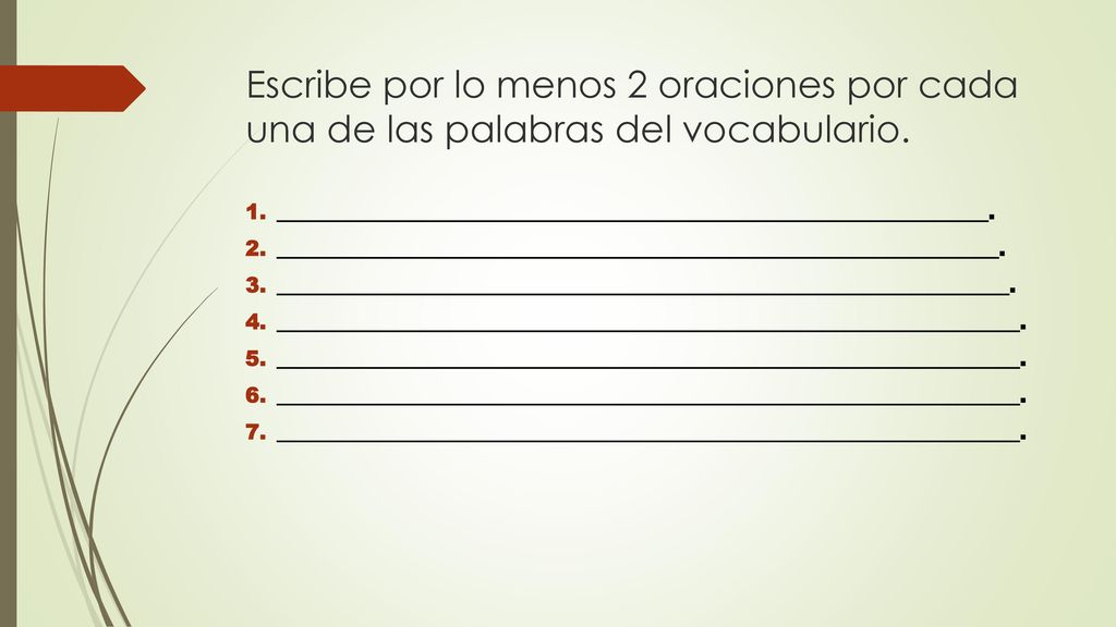 Escribe por lo menos 2 oraciones por cada una de las palabras del vocabulario.