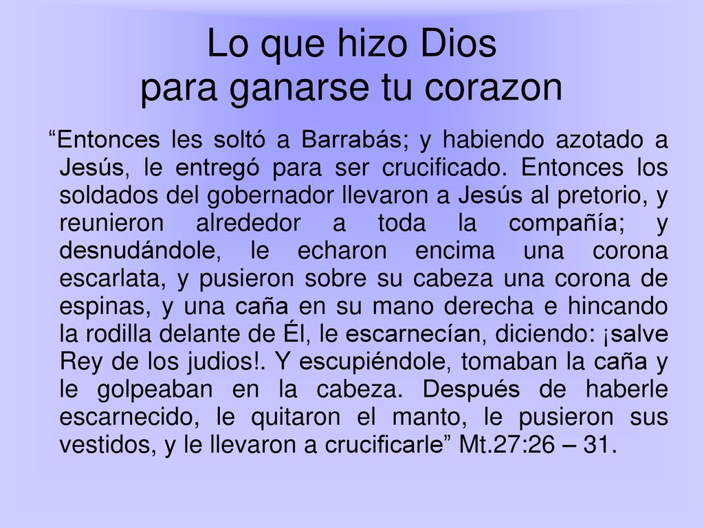 Lo que hizo Dios para ganarse tu corazon