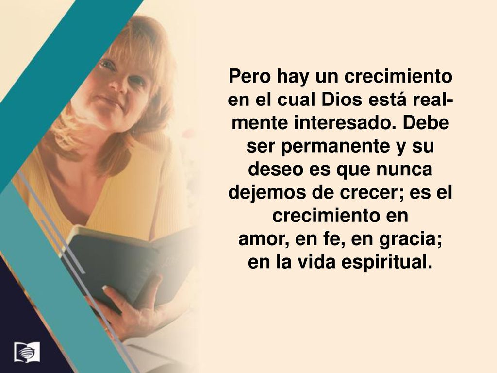 Pero hay un crecimiento en el cual Dios está real-