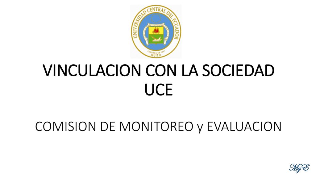 VINCULACION CON LA SOCIEDAD UCE COMISION DE MONITOREO y EVALUACION