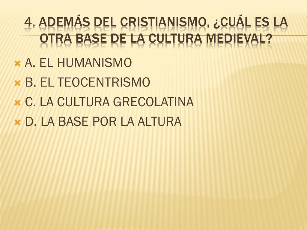 4. ADEMÁS DEL CRISTIANISMO, ¿CUÁL ES LA OTRA BASE DE LA CULTURA MEDIEVAL