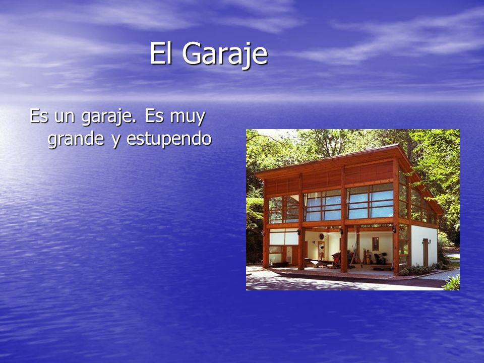 El Garaje Es un garaje. Es muy grande y estupendo