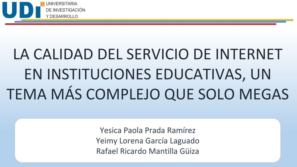 LA CALIDAD DEL SERVICIO DE INTERNET EN INSTITUCIONES EDUCATIVAS, UN TEMA MÁS COMPLEJO QUE SOLO MEGAS