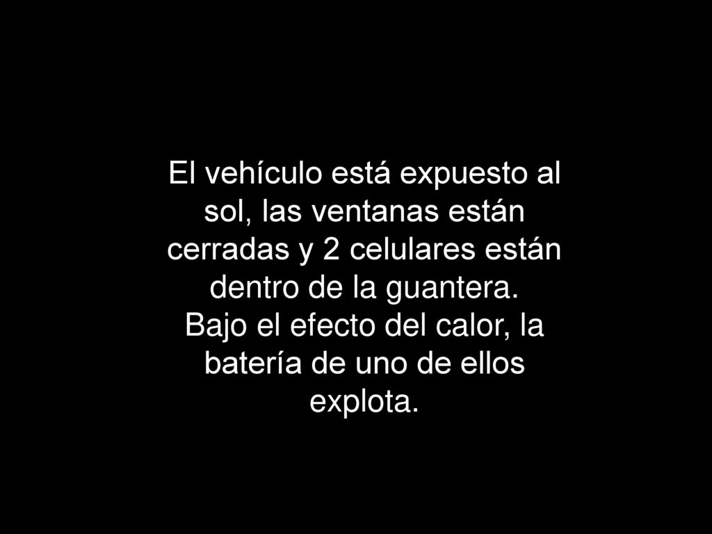 Bajo el efecto del calor, la batería de uno de ellos explota.