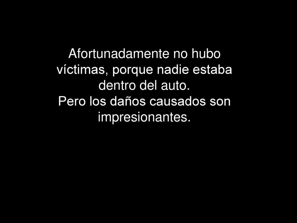 Afortunadamente no hubo víctimas, porque nadie estaba dentro del auto.