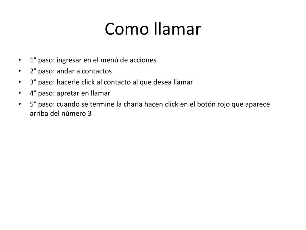 Como llamar 1° paso: ingresar en el menú de acciones
