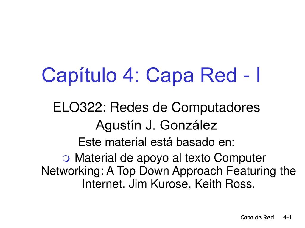 Capítulo 4: Capa Red - I ELO322: Redes de Computadores