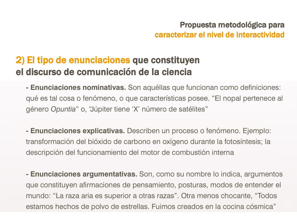 2) El tipo de enunciaciones que constituyen