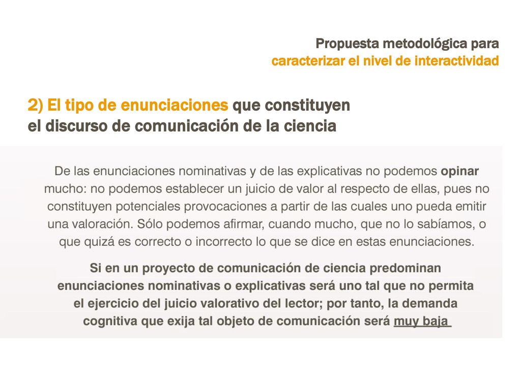 2) El tipo de enunciaciones que constituyen