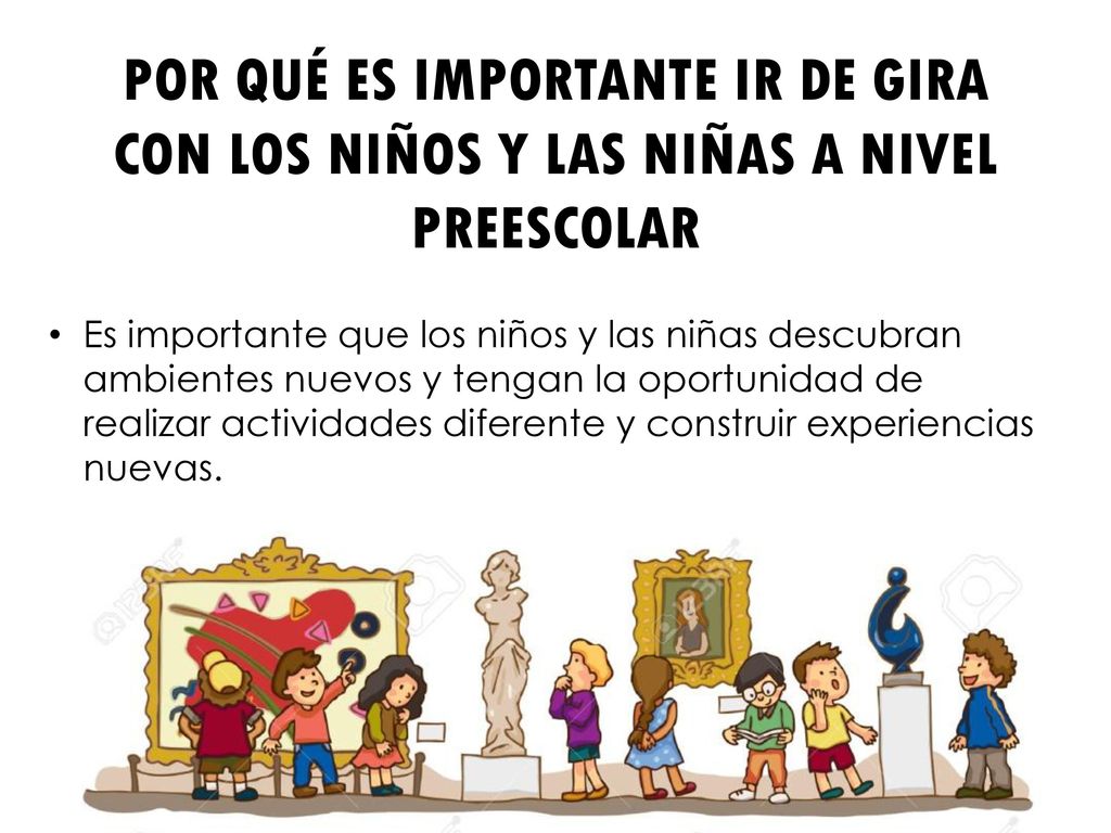 POR QUÉ ES IMPORTANTE IR DE GIRA CON LOS NIÑOS Y LAS NIÑAS A NIVEL PREESCOLAR