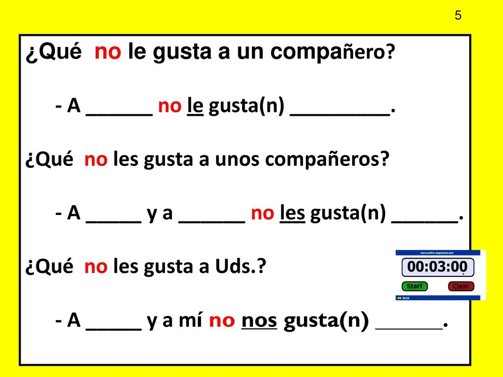 ¿Qué no le gusta a un compañero - A ______ no le gusta(n) _________.