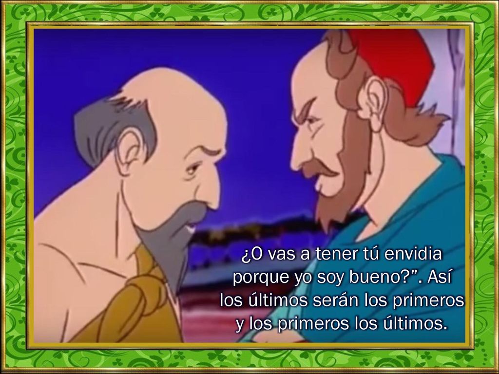 ¿O vas a tener tú envidia porque yo soy bueno.