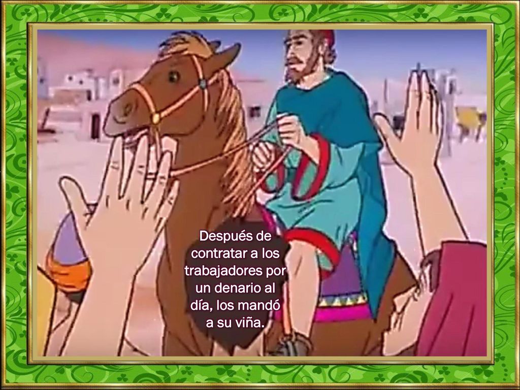 Después de contratar a los trabajadores por un denario al día, los mandó a su viña.