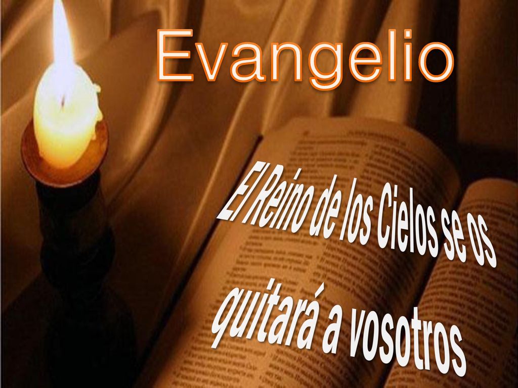 El Reino de los Cielos se os quitará a vosotros