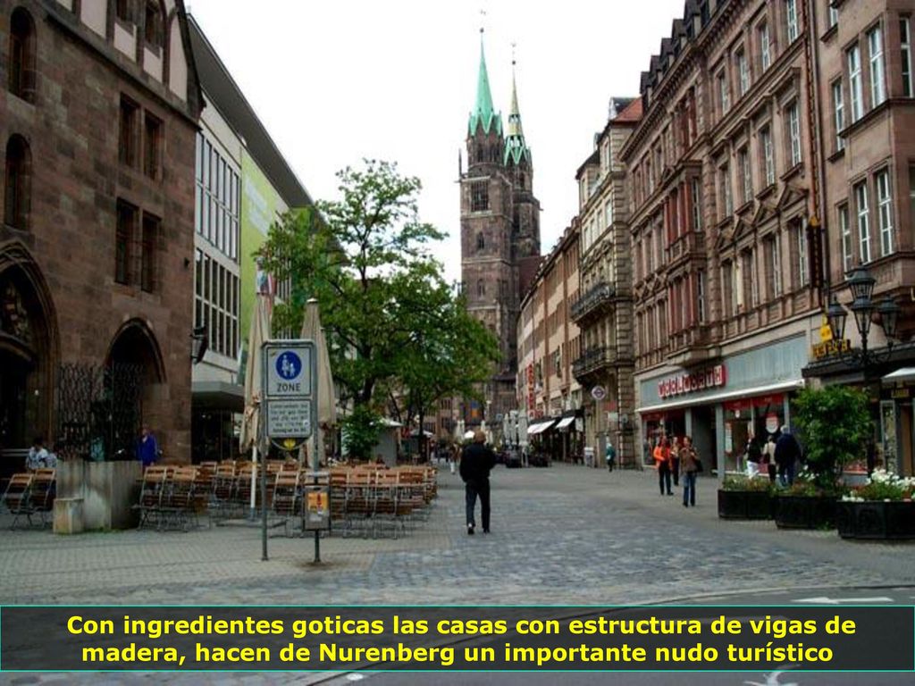 Con ingredientes goticas las casas con estructura de vigas de madera, hacen de Nurenberg un importante nudo turístico