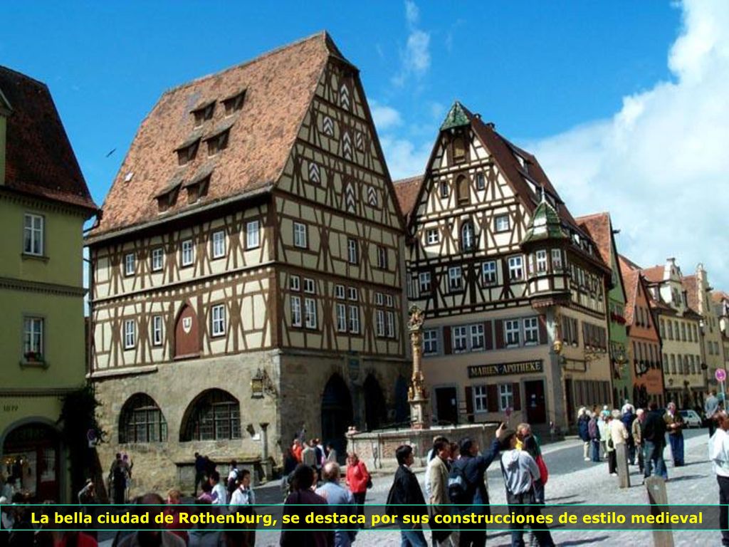 La bella ciudad de Rothenburg, se destaca por sus construcciones de estilo medieval