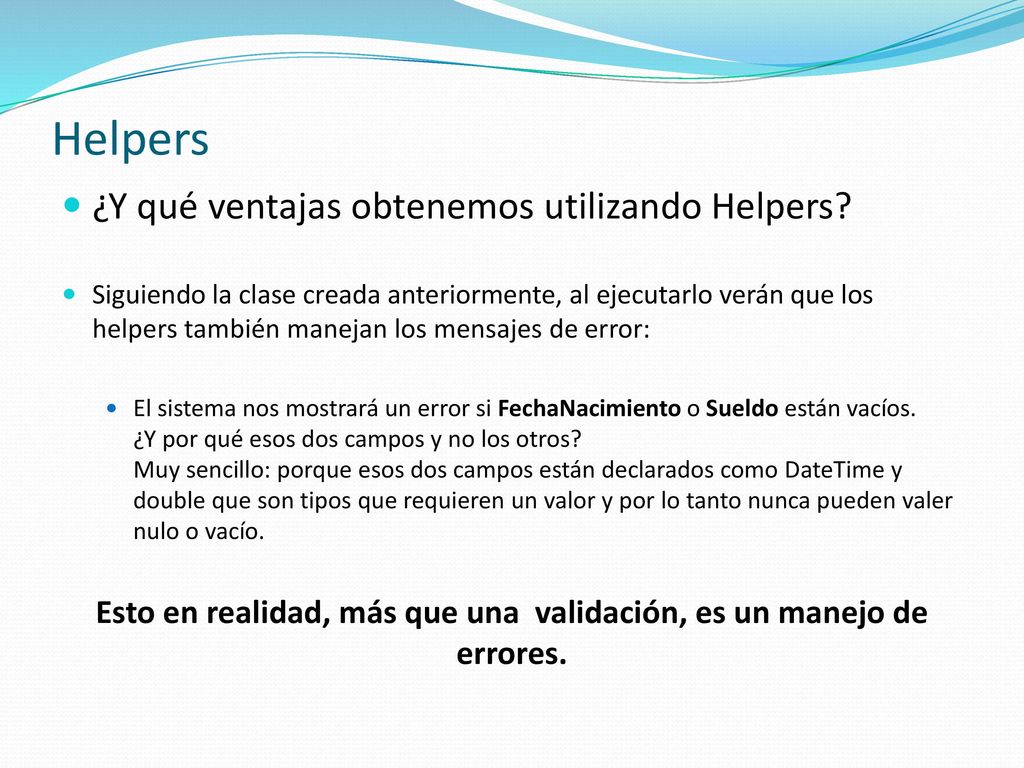 Esto en realidad, más que una validación, es un manejo de errores.