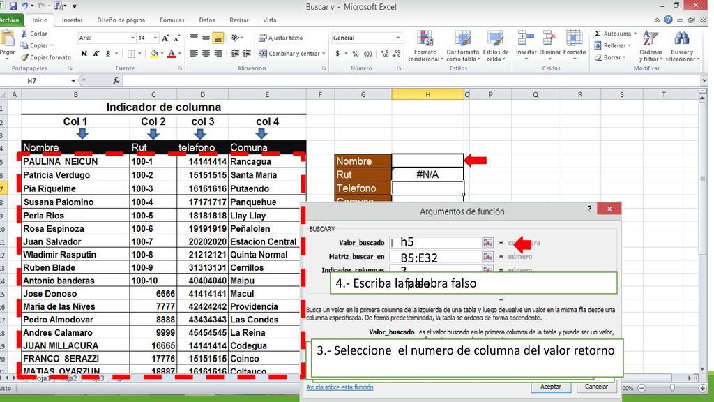 h5 B5:E Escriba la palabra falso. falso. 2.- Seleccione todos los registros de la tabla.