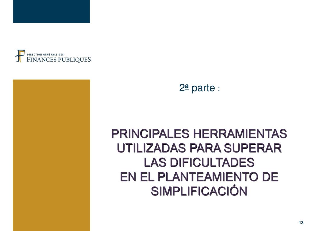 2a parte : PRINCIPALES HERRAMIENTAS UTILIZADAS PARA SUPERAR LAS DIFICULTADES EN EL PLANTEAMIENTO DE SIMPLIFICACIÓN.