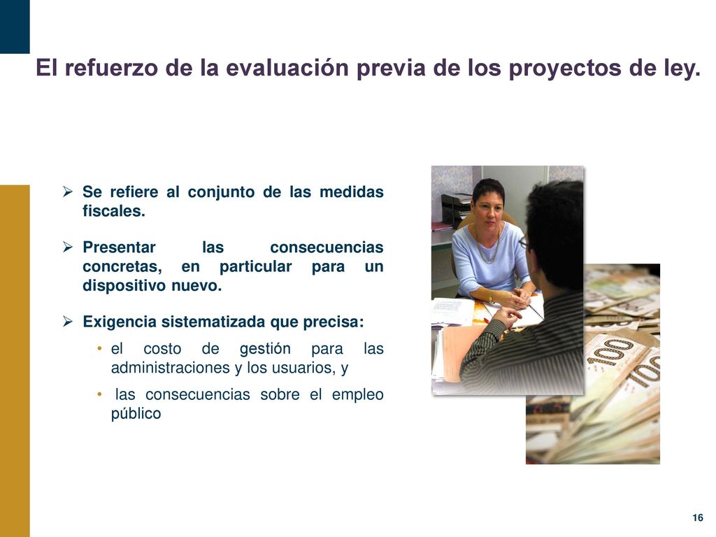 El refuerzo de la evaluación previa de los proyectos de ley.