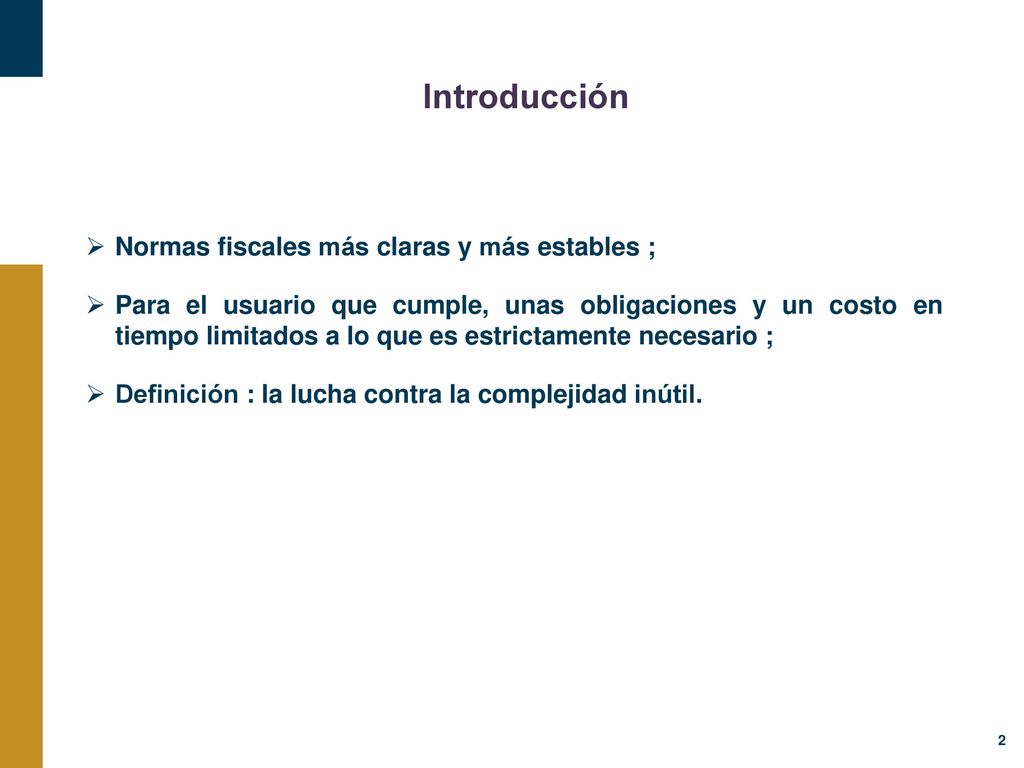 Introducción Normas fiscales más claras y más estables ;