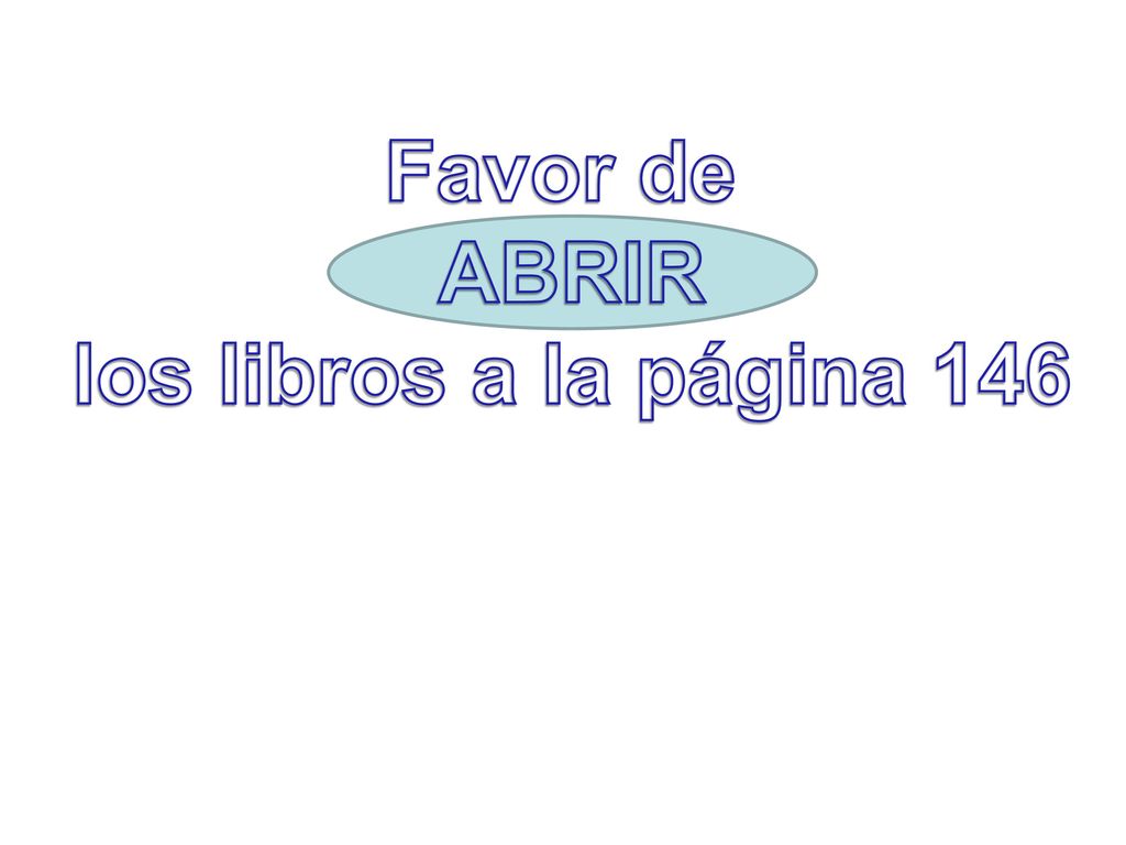 Favor de ABRIR los libros a la página 146