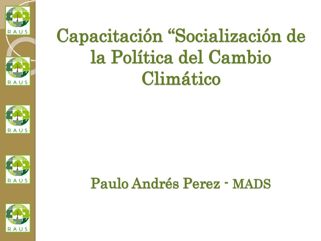 Capacitación Socialización de la Política del Cambio Climático Paulo Andrés Perez - MADS