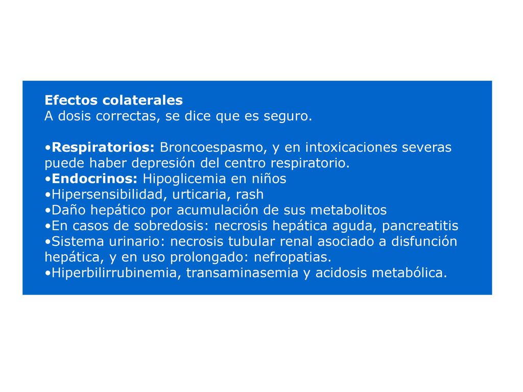 Efectos colaterales A dosis correctas, se dice que es seguro.