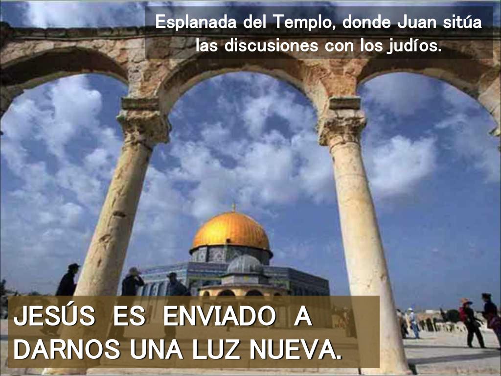 Esplanada del Templo, donde Juan sitúa las discusiones con los judíos.