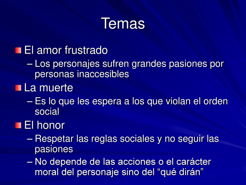 Temas El amor frustrado La muerte El honor
