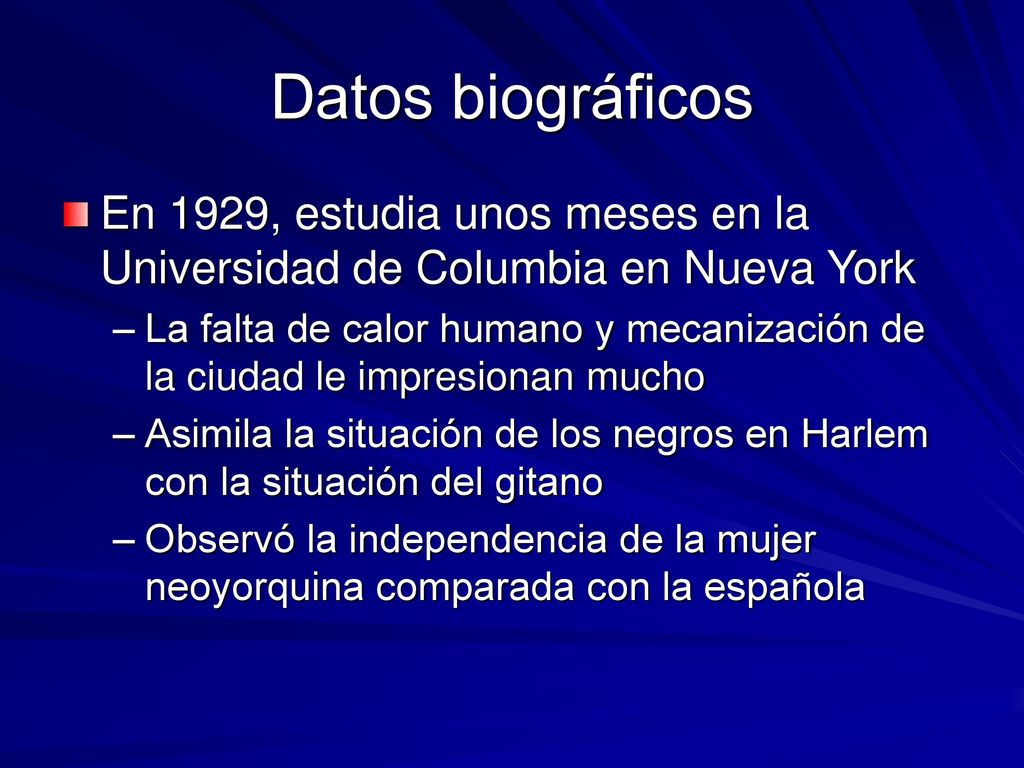 Datos biográficos En 1929, estudia unos meses en la Universidad de Columbia en Nueva York.