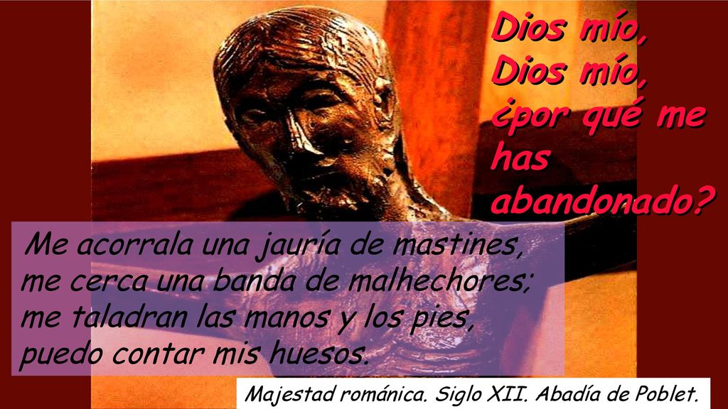 Dios mío, Dios mío, ¿por qué me has abandonado