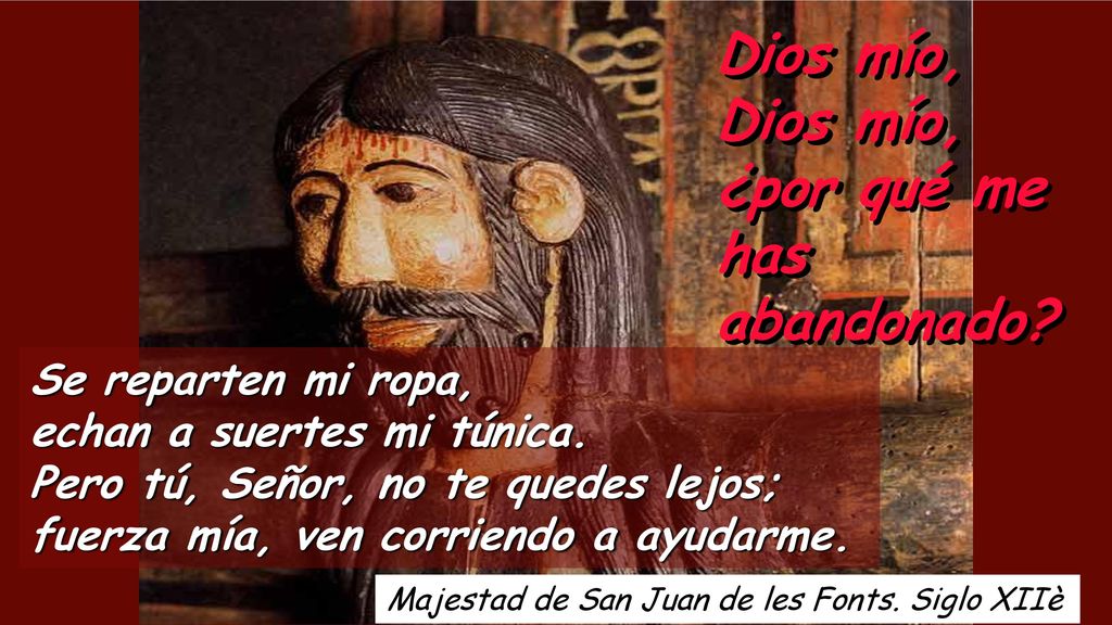 Dios mío, Dios mío, ¿por qué me has abandonado