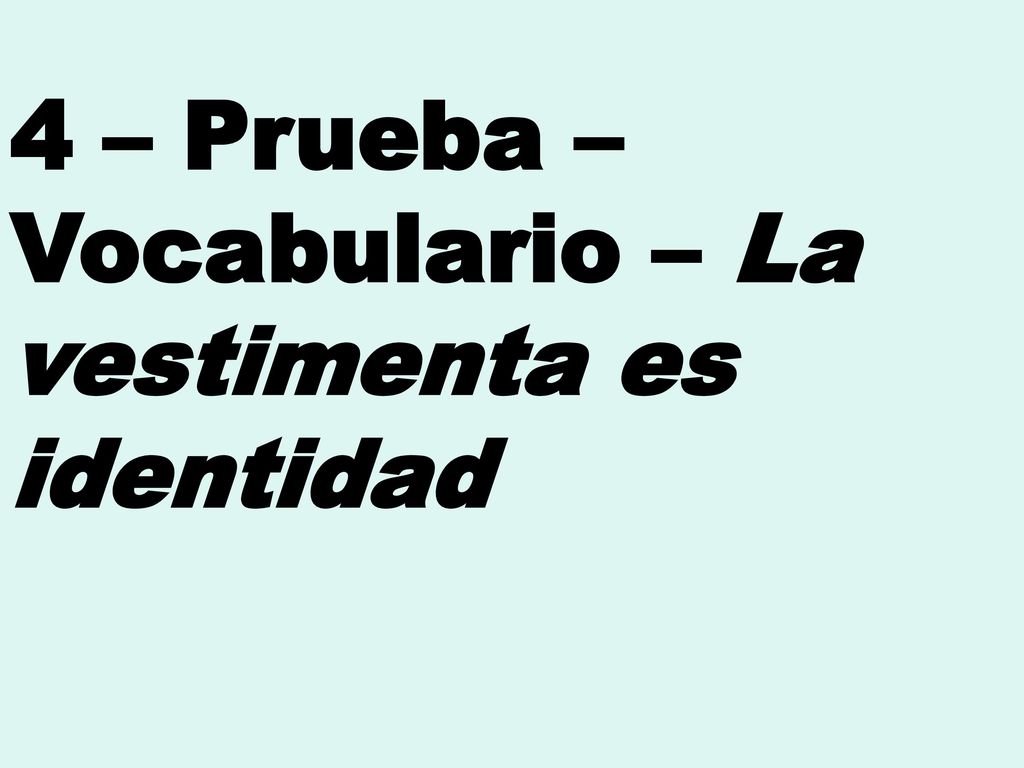 4 – Prueba – Vocabulario – La vestimenta es identidad