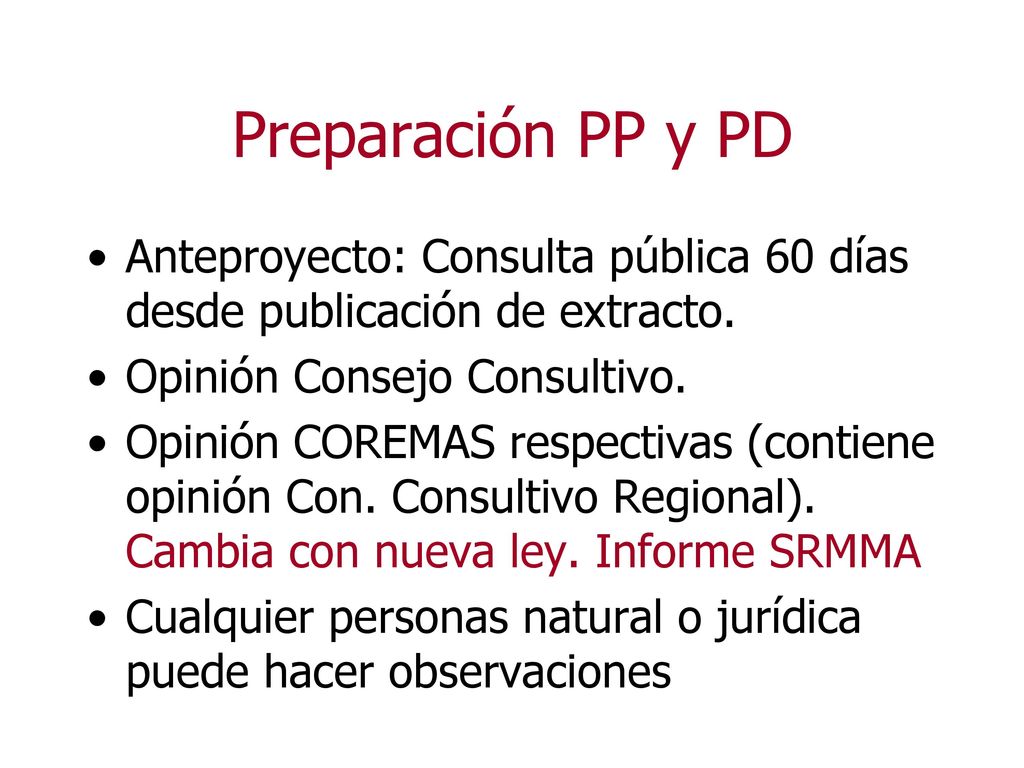 Preparación PP y PD Anteproyecto: Consulta pública 60 días desde publicación de extracto. Opinión Consejo Consultivo.