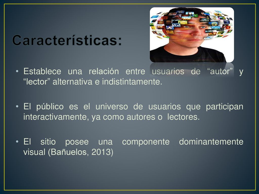 Características: Establece una relación entre usuarios de autor y lector alternativa e indistintamente.