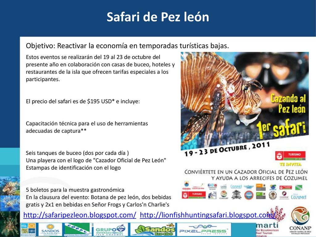 Safari de Pez león Objetivo: Reactivar la economía en temporadas turísticas bajas.