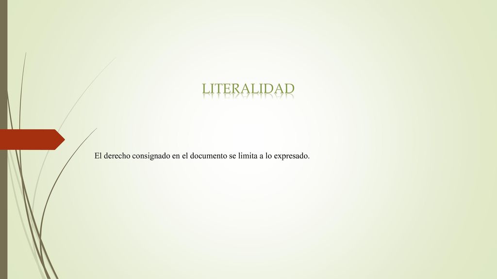 literalidad El derecho consignado en el documento se limita a lo expresado.
