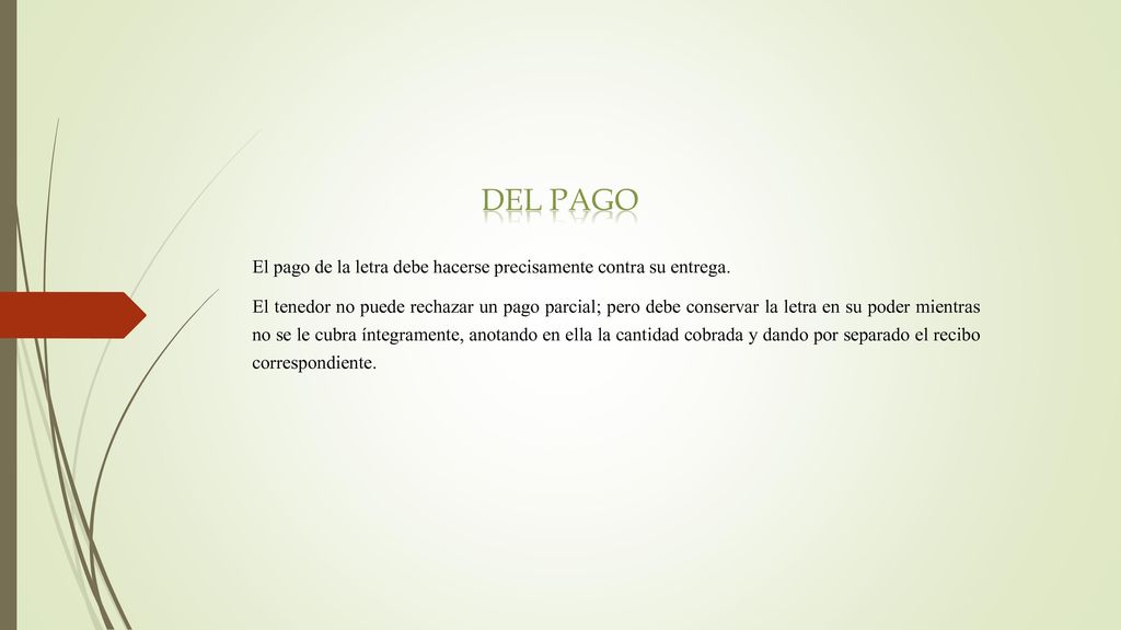 DeL PAGO El pago de la letra debe hacerse precisamente contra su entrega.
