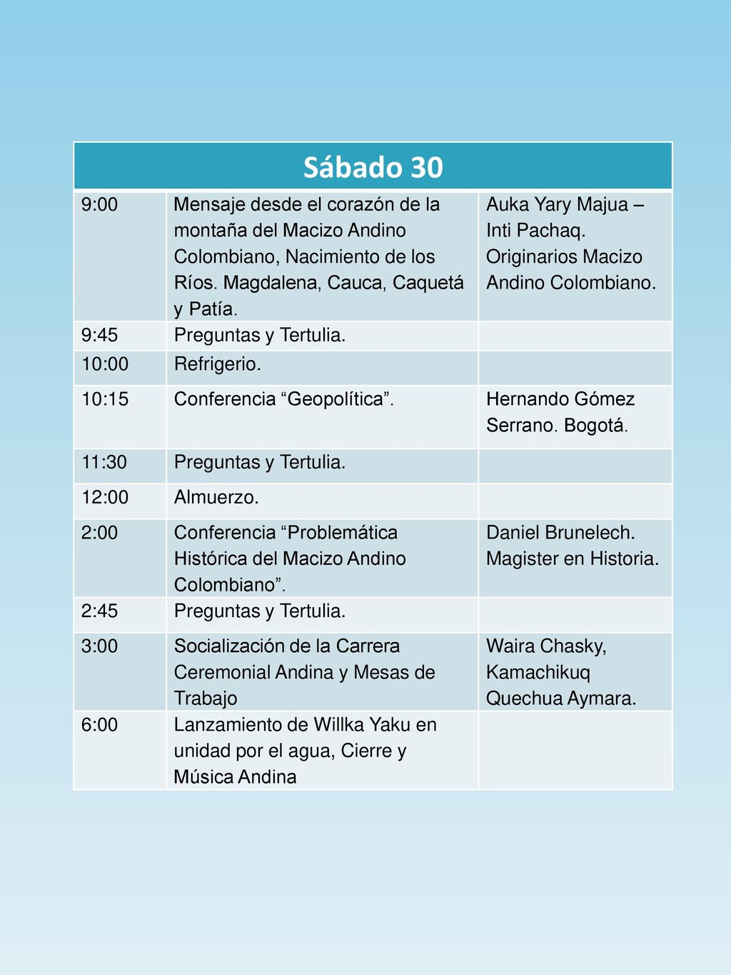 Sábado 30 9:00. Mensaje desde el corazón de la montaña del Macizo Andino Colombiano, Nacimiento de los Ríos. Magdalena, Cauca, Caquetá y Patía.