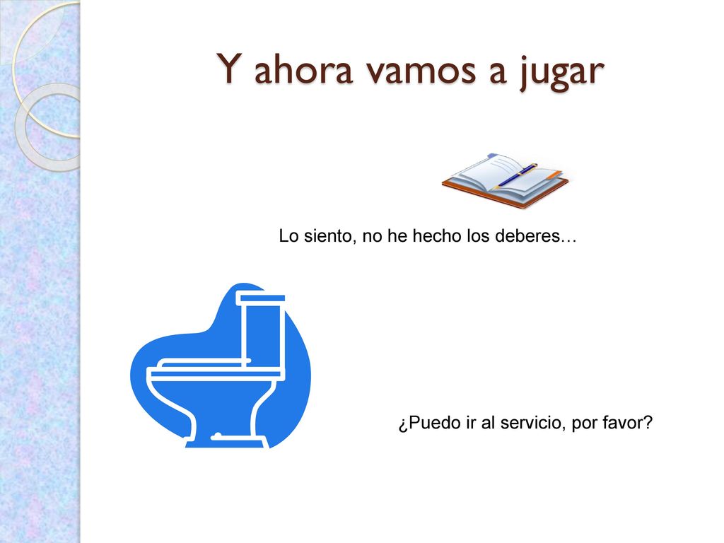 Y ahora vamos a jugar Lo siento, no he hecho los deberes…