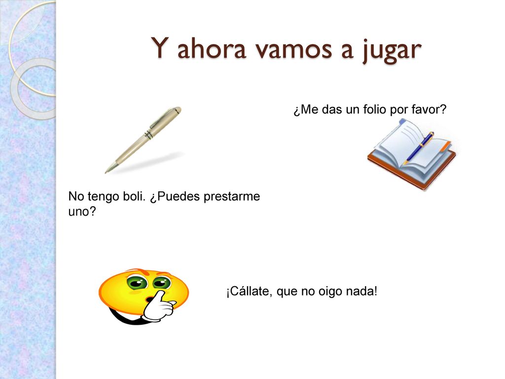 Y ahora vamos a jugar ¿Me das un folio por favor
