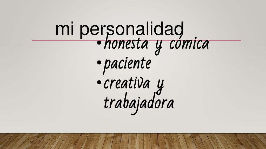 honesta y cómica paciente creativa y trabajadora mi personalidad