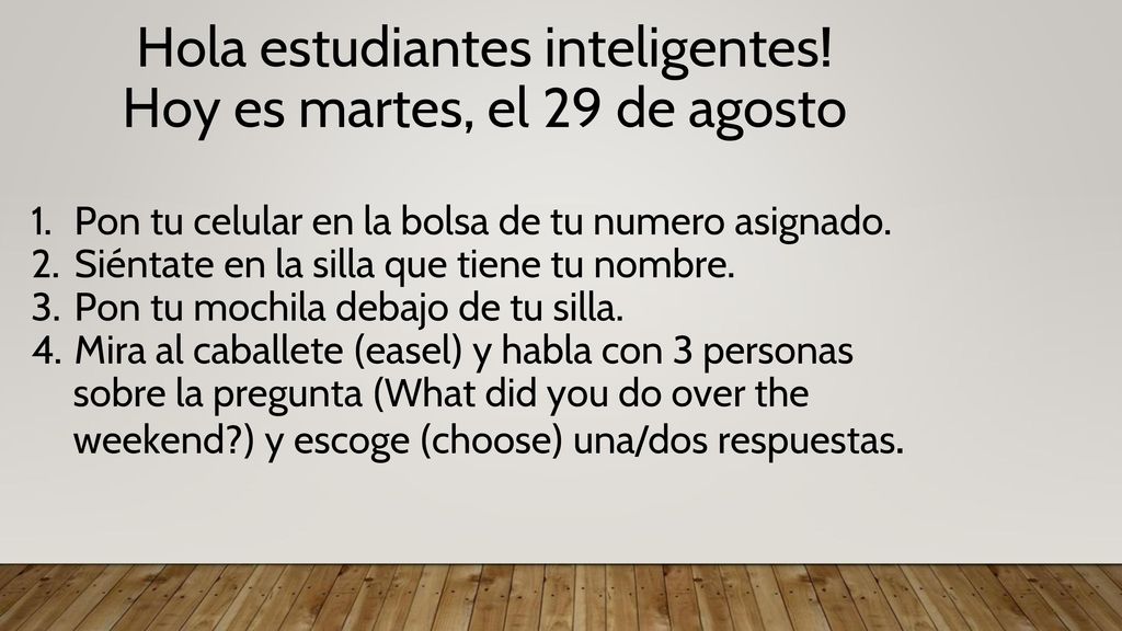 Hola estudiantes inteligentes! Hoy es martes, el 29 de agosto