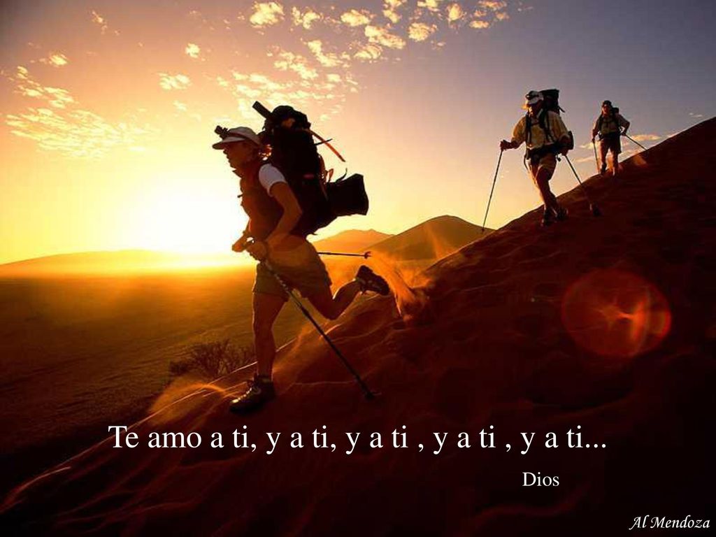 Te amo a ti, y a ti, y a ti , y a ti , y a ti... Dios