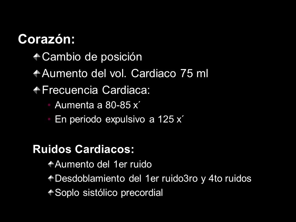 Corazón: Cambio de posición Aumento del vol. Cardiaco 75 ml