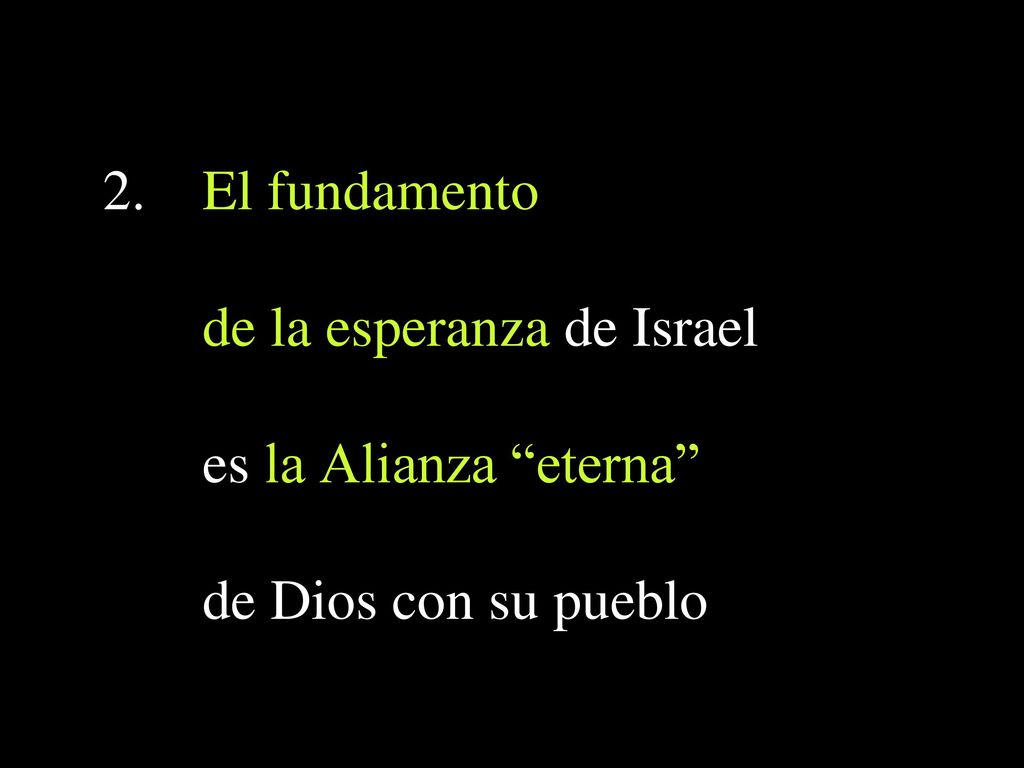 El fundamento de la esperanza de Israel es la Alianza eterna de Dios con su pueblo