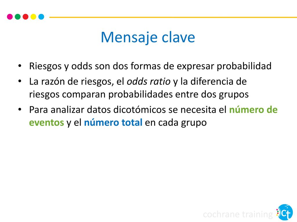 Mensaje clave Riesgos y odds son dos formas de expresar probabilidad