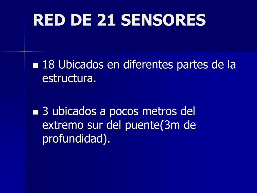 RED DE 21 SENSORES 18 Ubicados en diferentes partes de la estructura.