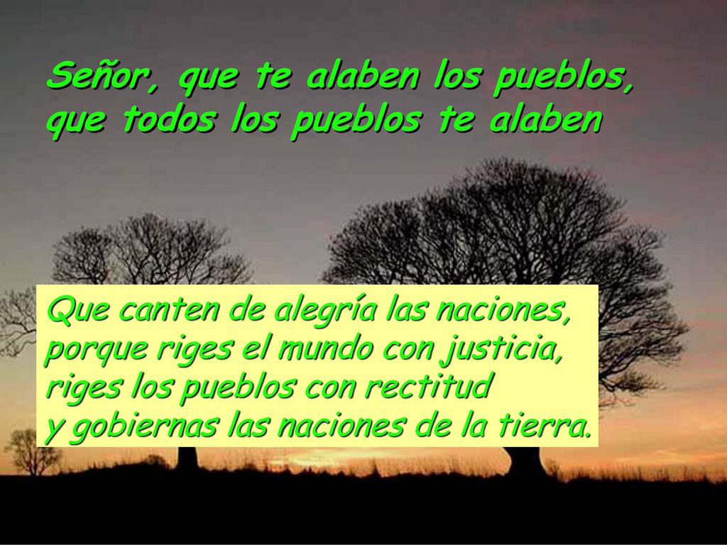 Señor, que te alaben los pueblos, que todos los pueblos te alaben